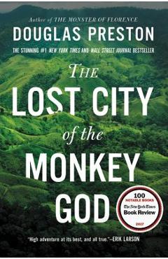 The Lost City of the Monkey God: A True Story - Douglas Preston