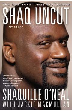 Shaq Uncut: My Story - Shaquille O\'neal
