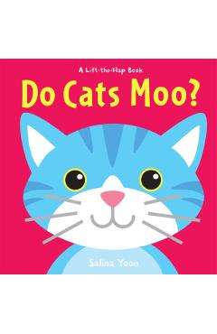 Do Cats Moo? - Salina Yoon