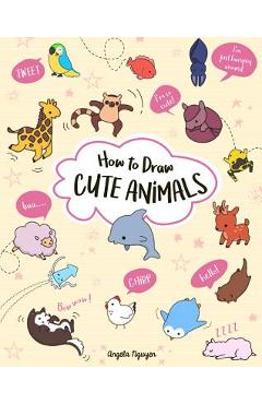 How to Draw Cute Animals, Volume 2 - Angela Nguyen