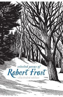 Selected Poems of Robert Frost: Illustrated Edition - Robert Frost