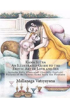 Kama Sutra: An Illustrated Guide to the Erotic Art of Love and Sex: Kama Sutra Sex Positions Pictures - Karene Howie