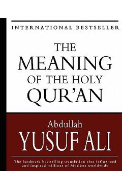 The Meaning of the Holy Qur'an - Abdullah Yusuf Ali