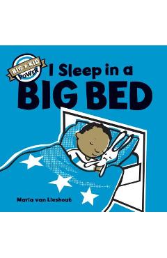 I Sleep in a Big Bed: (milestone Books for Kids, Big Kid Books for Young Readers - Maria Van Lieshout