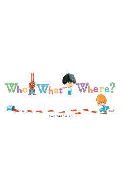 Who What Where? - Olivier Tallec
