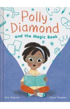 Polly Diamond and the Magic Book - Alice Kuipers