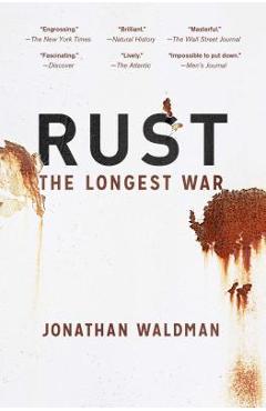 Rust: The Longest War - Jonathan Waldman