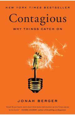 Contagious: Why Things Catch on - Jonah Berger