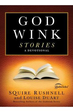 Godwink Stories: A Devotional - Squire Rushnell