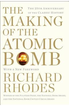 The Making of the Atomic Bomb - Richard Rhodes