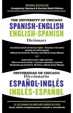 The University of Chicago Spanish-English Dictionary/Diccionario Universidad de Chicago Ingles-Espanol - David A. Pharies