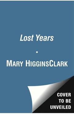 The Lost Years - Mary Higgins Clark