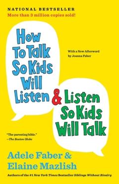 How to Talk So Kids Will Listen & Listen So Kids Will Talk - Adele Faber