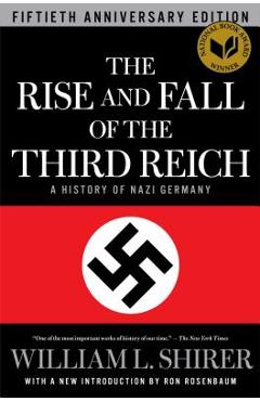The rise and fall of the third reich: a history of nazi germany - william l. shirer