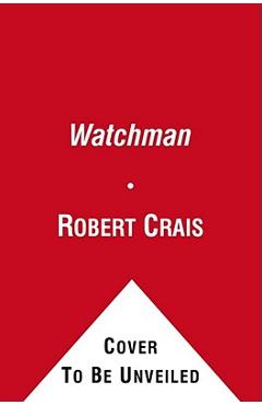 The Watchman - Robert Crais