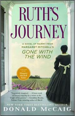 Ruth\'s Journey: A Novel of Mammy from Margaret Mitchell\'s Gone with the Wind - Donald Mccaig