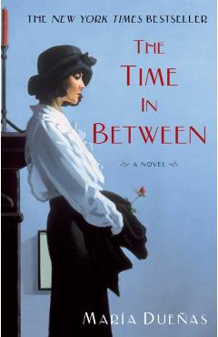The Time in Between - Maria Duenas