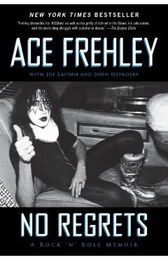 No Regrets: A Rock 'n' Roll Memoir - Ace Frehley
