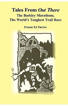 Tales From Out There: The Barkley Marathons, The World\'s Toughest Trail Race - Frozen Ed Furtaw