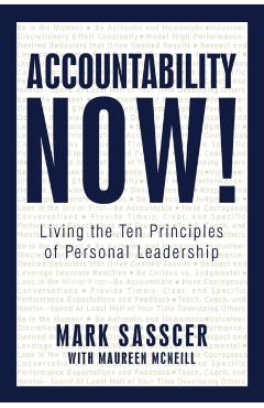 Accountability Now!: Living the Ten Principles of Personal Leadership - Mark Sasscer