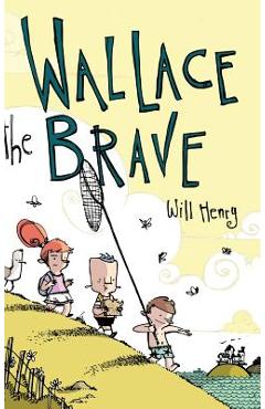 Wallace the Brave - Will Henry