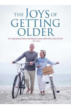 The Joys of Getting Older - Bertrand Agee