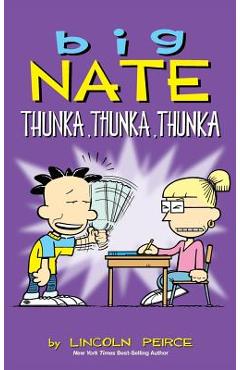 Big Nate: Thunka, Thunka, Thunka - Lincoln Peirce