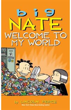 Big Nate: Welcome to My World - Lincoln Peirce