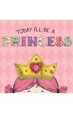 Today I\'ll Be a Princess - Paula Croyle