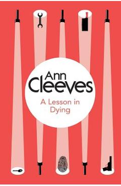 A Lesson in Dying - Ann Cleeves