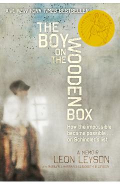 The Boy on the Wooden Box: How the Impossible Became Possible....on Schindler's List