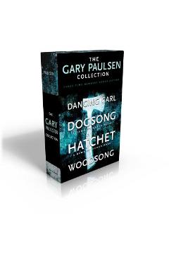 The Gary Paulsen Collection: Dancing Carl; Dogsong; Hatchet; Woodsong - Gary Paulsen