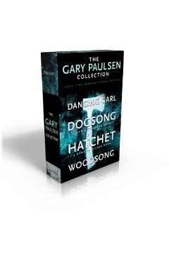The Gary Paulsen Collection: Dancing Carl; Dogsong; Hatchet; Woodsong - Gary Paulsen