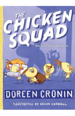 The Chicken Squad: The First Misadventure - Doreen Cronin