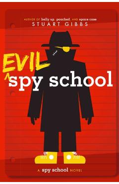 Evil Spy School: A Spy School Novel - Stuart Gibbs