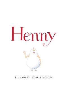 Henny - Elizabeth Rose Stanton