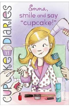 Emma, Smile and Say cupcake! - Coco Simon