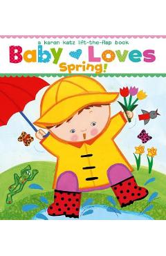 Baby Loves Spring! - Karen Katz