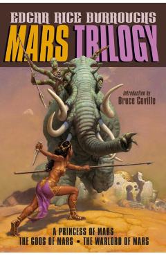 Mars Trilogy: A Princess of Mars/The Gods of Mars/The Warlord of Mars - Edgar Rice Burroughs