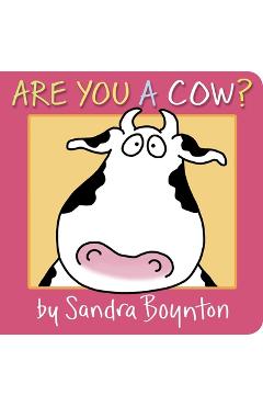 Are You a Cow? - Sandra Boynton