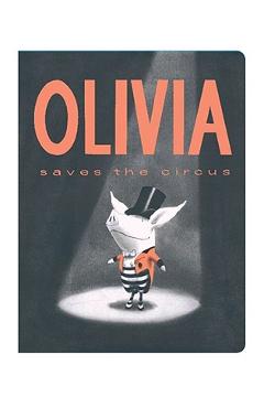 Olivia Saves the Circus - Ian Falconer