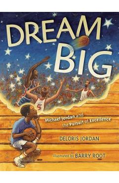 Dream Big: Michael Jordan and the Pursuit of Olympic Gold - Deloris Jordan