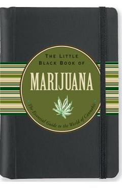 The Little Black Book of Marijuana: The Essential Guide to the World of Cannabis - Inc Peter Pauper Press