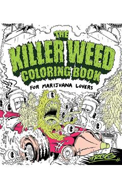 Stoner Coloring Book: Psychedelic Trip: A Psychedelic Trip Coloring Bo