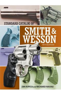 Standard Catalog of Smith & Wesson - Jim Supica