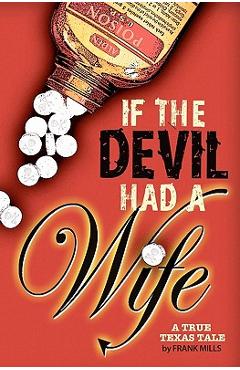 If the Devil Had a Wife: A True Texas Tale - Holly Forbes