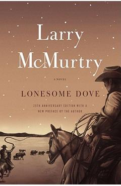 Lonesome Dove - Larry Mcmurtry
