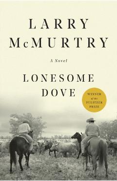 Lonesome Dove - Larry Mcmurtry