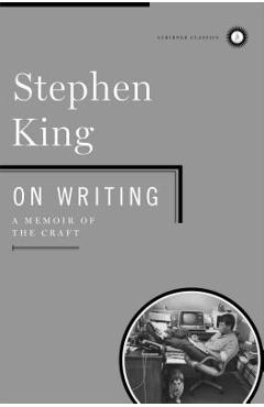 On Writing: A Memoir of the Craft - Stephen King