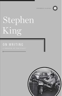 On Writing: A Memoir of the Craft - Stephen King